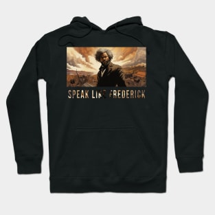 Speak Like Frederick, Frederick Douglass, Black History Hoodie